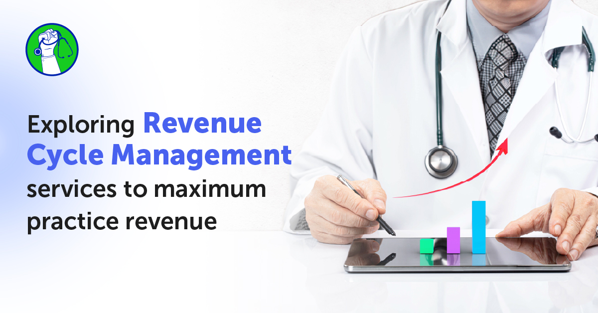 Exploring Revenue Cycle Management Services to Maximize Practice Revenue